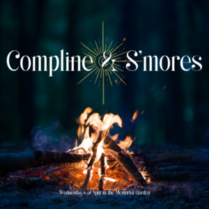 Compline & S’mores